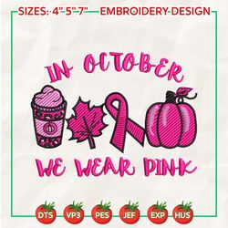 in october we wear embroidery designs, cancer awareness embroidery designs, breast cancer embroidery designs, pink ribbon embroidery designs