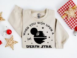 When You Wish Upon A Death Star Sweatshirt, Death Star Hoodie, Disney Star Wars Shirt