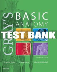 test bank for gray's basic anatomy, 2nd - 2018 all chapters