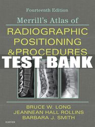 test bank for merrill's atlas of radiographic positioning and procedures, 14th - 2020 all chapters
