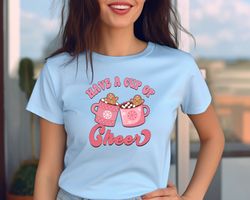 Have A Cup Of Cheer, Fun Christmas Tee