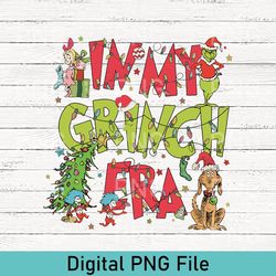 cute in my grinch era png, christmas grinch png, funny christmas gift png, cute merry christmas png, womens holiday png