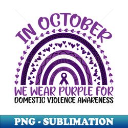 in october we wear purple for domestic violence - trendy sublimation digital download - perfect for personalization