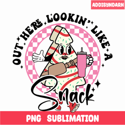 out there lookin like a snack pink png