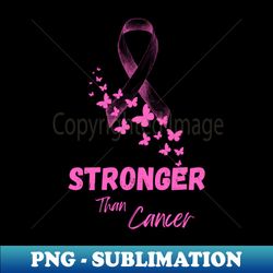 stronger than cancer - instant sublimation digital download - transform your sublimation creations