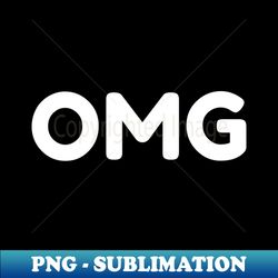 omg funny sarcastic nsfw rude inappropriate saying - artistic sublimation digital file - perfect for personalization