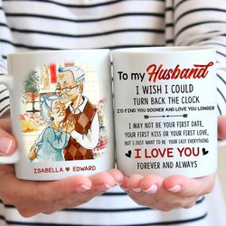 to my husband, i wish i could turn back the clock coffee mug