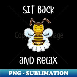 sit back and relax - exclusive png sublimation download - instantly transform your sublimation projects