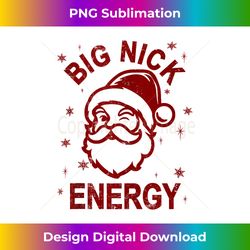 big nick energy santa inappropriate christmas ugly xmas tank - artisanal sublimation png file - infuse everyday with a celebratory spirit