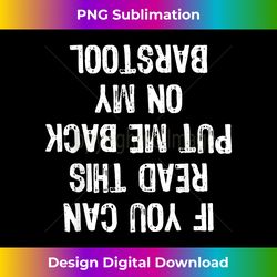 if you can read this put me back on my barstool f - chic sublimation digital download - craft with boldness and assurance