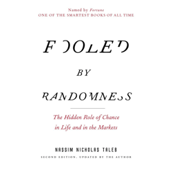 fooled by randomness: the hidden role of chance in life and in the markets,  incerto books by nassim nicholas taleb