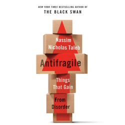 antifragile: things that gain from disorder (incerto), incerto books by nassim nicholas taleb