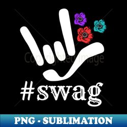 hashtag swag with i love you sign plus flowers asl sign language design - unique sublimation png download - enhance your apparel with stunning detail