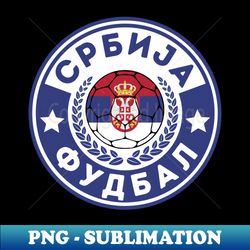 serbia football - premium png sublimation file - revolutionize your designs