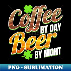 shamrocks coffee by day and beer by night on st patricks day - retro png sublimation digital download - perfect for sublimation mastery