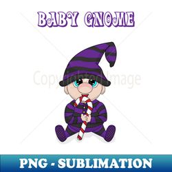 baby gnome - professional sublimation digital download - fashionable and fearless