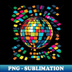 born in 70s disco ball - png transparent digital download file for sublimation - stunning sublimation graphics