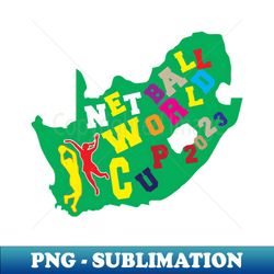 netball wc 2023 cape town - creative sublimation png download - unleash your creativity