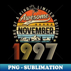 awesome since november 1997 vintage 26th birthday - trendy sublimation digital download - perfect for sublimation mastery