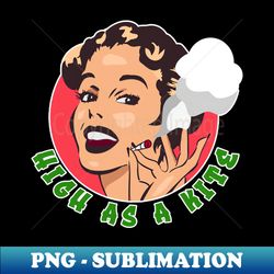 high as a kite - png transparent sublimation file - instantly transform your sublimation projects