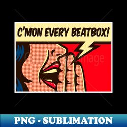 cmon every beatbox - exclusive png sublimation download - boost your success with this inspirational png download