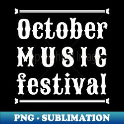 october music festival - premium png sublimation file - stunning sublimation graphics
