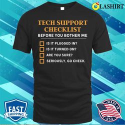 funny tech support checklist gift idea for nerds sysadmin t-shirt - olashirt