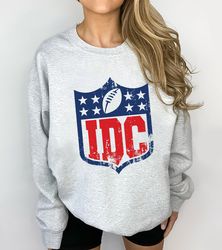 idc football fans shirt, super bowl sweatshirt, game day