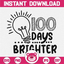 100 days brighter svg, 100th day of school svg dxf eps, school kids svg, 100 days svg  svg, students sayings, silhouette