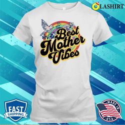 mother is day gift ideas t-shirtbest mother vibes colorful tshirt t-shirt - olashirt