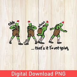 that's it i'm not going png, christmas movie png, funny christmas png, christmas sublimation, verry merry christmas png