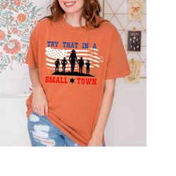 try that in a small town shirt,comfort colors vintage small town shirt,country music shirt,country small town t-shirt, a