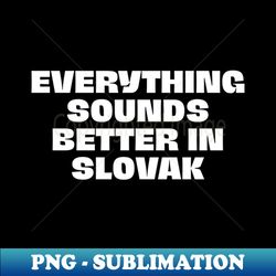 Slovakia Language Slovak - Funny Translator - Modern Sublimation PNG File - Defying the Norms
