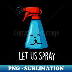 let us spray cute praying spray bottle pun - professional sublimation digital download - fashionable and fearless