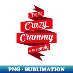 im the crazy grammy of the family - stylish sublimation digital download - boost your success with this inspirational png download