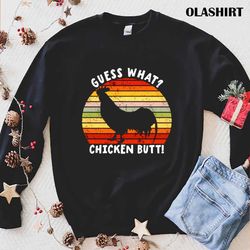 official cute poultry farm humor, guess what chicken butt shirt - olashirt