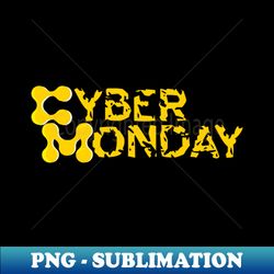 cyber monday - modern sublimation png file - unleash your creativity