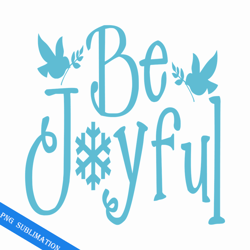 be joyful png