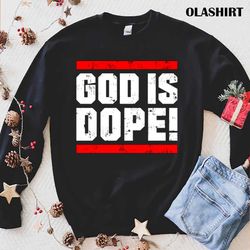 New God Is Dope - Believer - Faith - Jesus- God - Gift Shirt - Olashirt