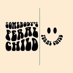 somebodys feral child svg, child humor svg png, mama design