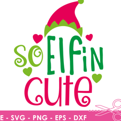 quote so elfin cute svg cut files eps files, digital download