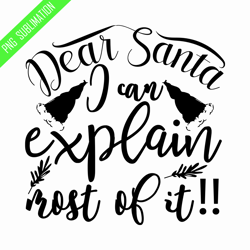 dear santa i can explain most of it png