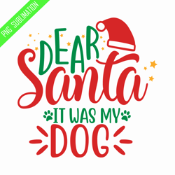 dear santa it was my dog png