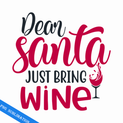 dear santa just bring wine png