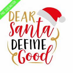 dear santa define good png