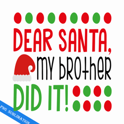 dear santa my brother did it png