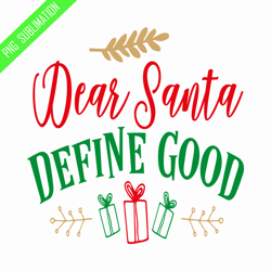 dear santa define good png