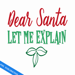 dear santa let me explain png