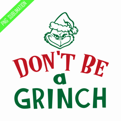 don't be a grinch png