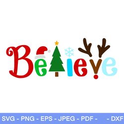 believe christmas svg, believe svg, christmas svg, winter svg, snowflakes svg, christmas tree svg, santa, cut file for c